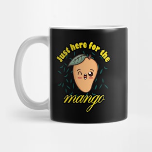 Just Here For The Mango Mug